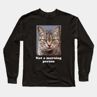 Not a Morning Person Grumpy Kitty for Men & Women Long Sleeve T-Shirt